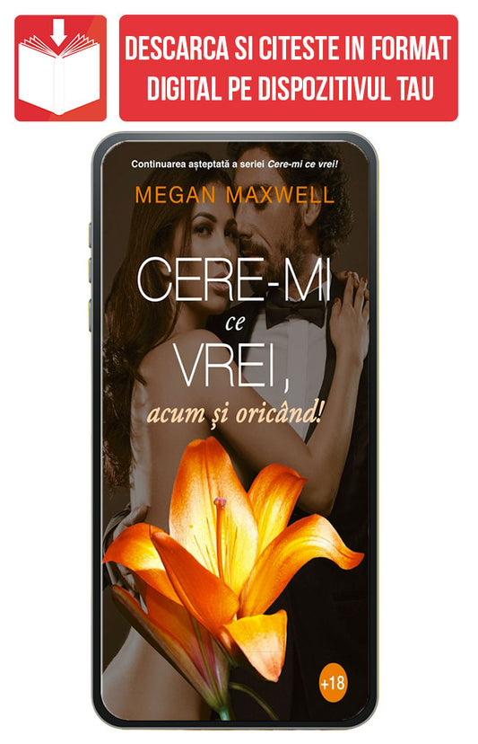 eBook Cere-mi ce vrei, acum si oricand!, de Megan Maxwell