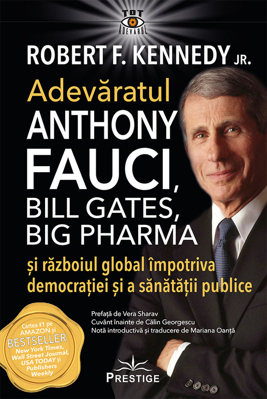 Adevaratul Anthony Fauci, Bill Gates, Big Pharma si razboiul global impotriva democratiei si sanatatii publice, de Robert F. Kennedy Jr.