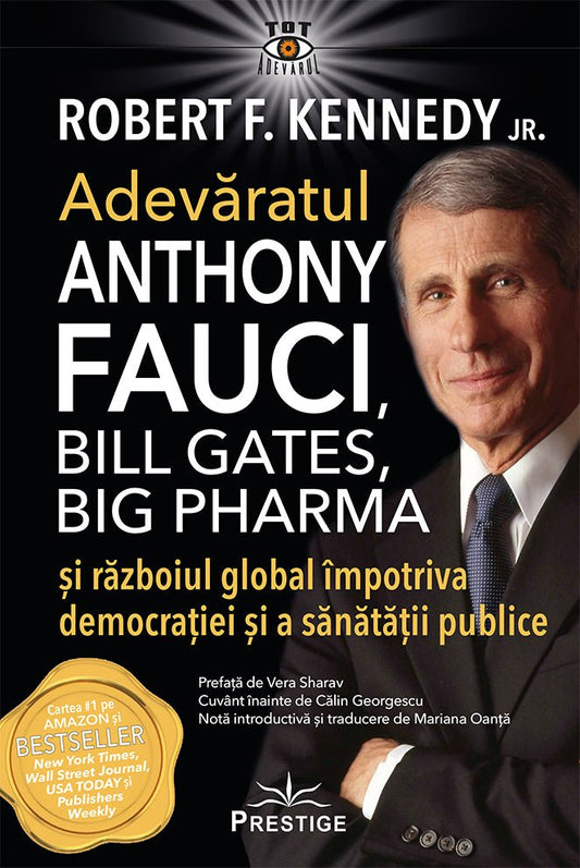 Adevaratul Anthony Fauci, Bill Gates, Big Pharma si razboiul global impotriva democratiei si sanatatii publice, de Robert F. Kennedy Jr. - Publisol.ro