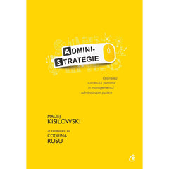 Administrategie, de Maciej Kisilowski - Publisol.ro