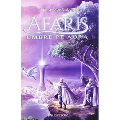 Afaris. Umbre pe Aora, de Tudor George Ciubotaru - Publisol.ro
