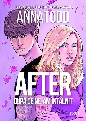 After. După ce ne - am întâlnit - roman grafic (vol. 2), de Anna Todd - Publisol.ro