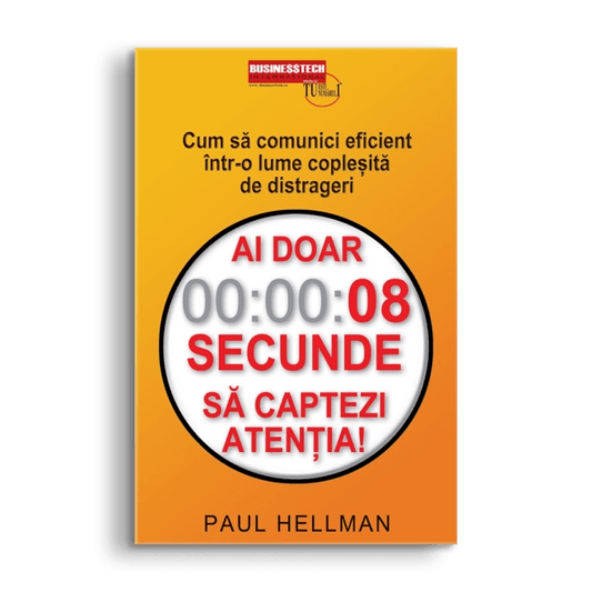 Ai doar 8 secunde să captezi atentia, de Paul Hellman - Publisol.ro