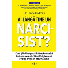 Ai langa tine un NARCISIST?, de Dr. Laurie Hollman - Publisol.ro