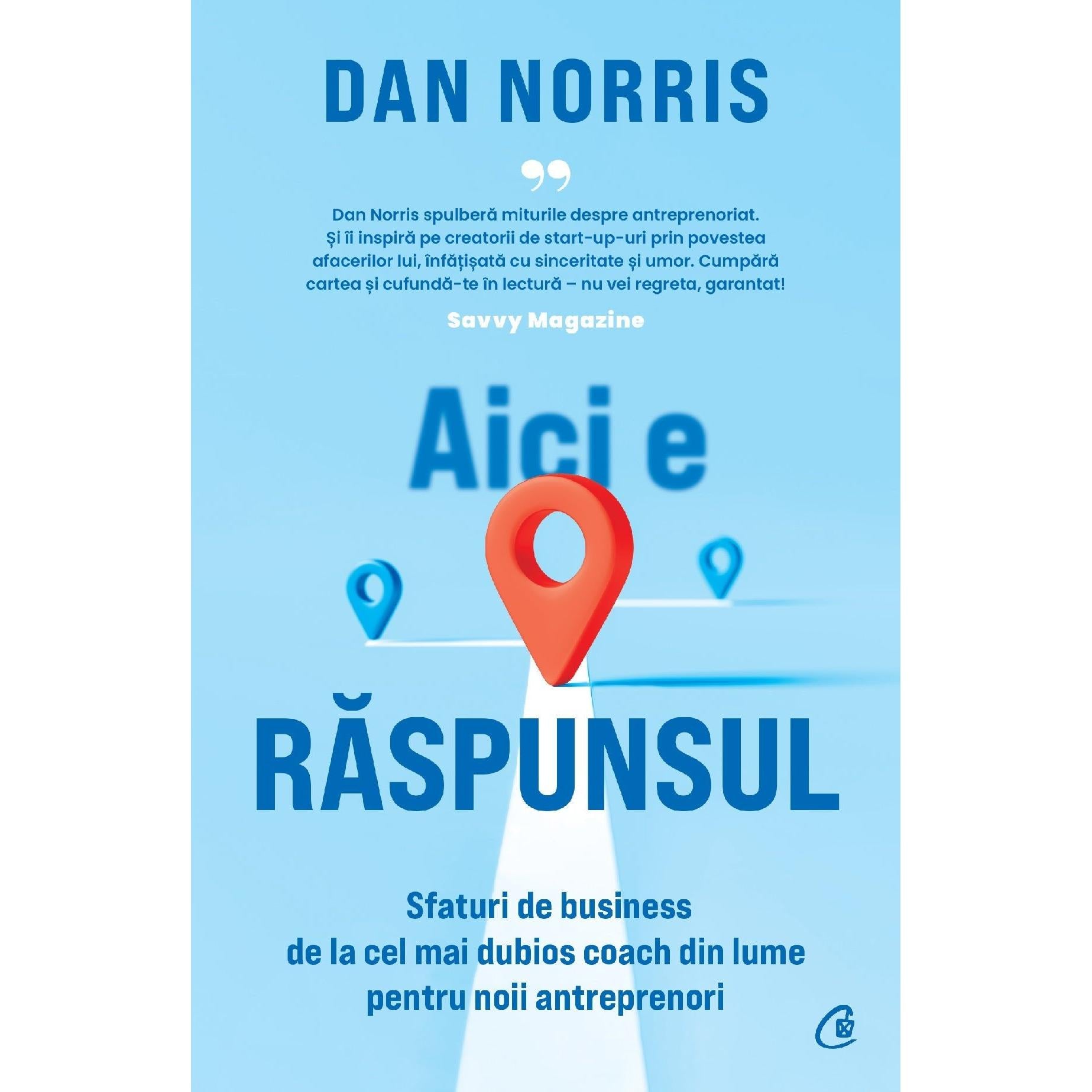 Aici e raspunsul, de Dan Norris - Publisol.ro
