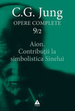 Aion. Contribuţii la simbolistica Sinelui - Opere Complete, vol. 9, de C.G. Jung - Publisol.ro