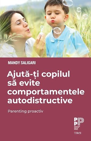 Ajută - ți copilul să evite comportamentele autodistructive, de Mandy Saligari - Publisol.ro