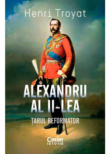 Alexandru al II-lea. Țarul reformator - Publisol.ro