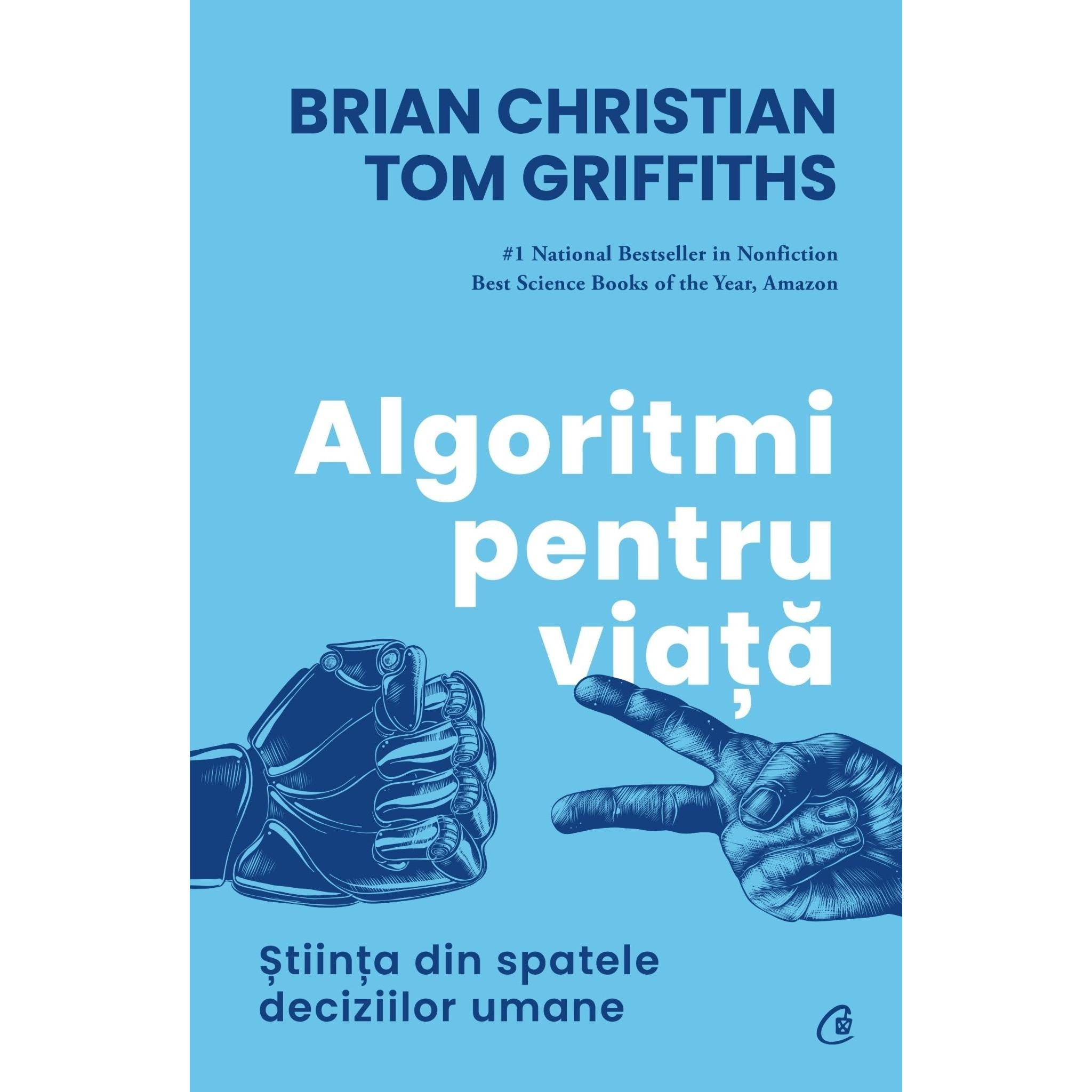 Algoritmi pentru viata, de Brian Christian, Tom Griffiths - Publisol.ro