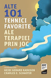 Alte 101 tehnici ale terapiei prin joc, de Heidi Kaduson, Charles Schaefer - Publisol.ro