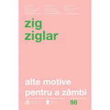 Alte motive pentru a zambi, de Zig Ziglar - Publisol.ro