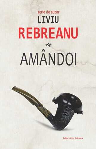 Amandoi, de Liviu Rebreanu - Publisol.ro