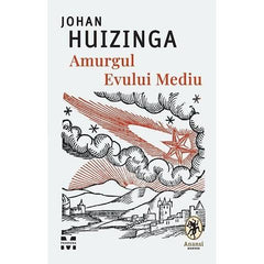 Amurgul Evului Mediu, de Johan Huizinga - Publisol.ro