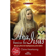 Ana, bunica lui IIsus, de Claire Heartsong - Publisol.ro