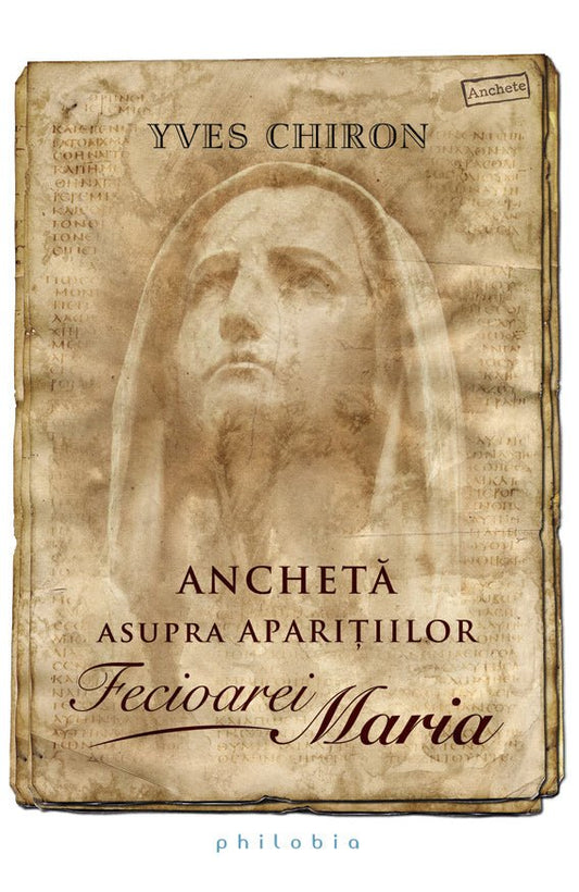 Ancheta asupra aparitiilor Fecioarei Maria, de Yves Chiron - Publisol.ro