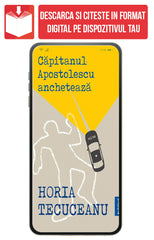 eBook Capitanul Apostolescu Ancheteaza, de Horia Tecuceanu