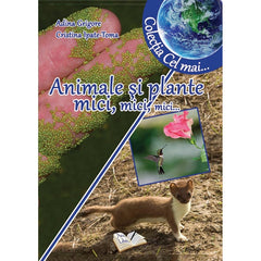 CU-ANIMALE SI PLANTE MICI,MICI, MICI, de Colectiv Ars Libri