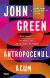 Antropocenul acum, de John Green - Publisol.ro