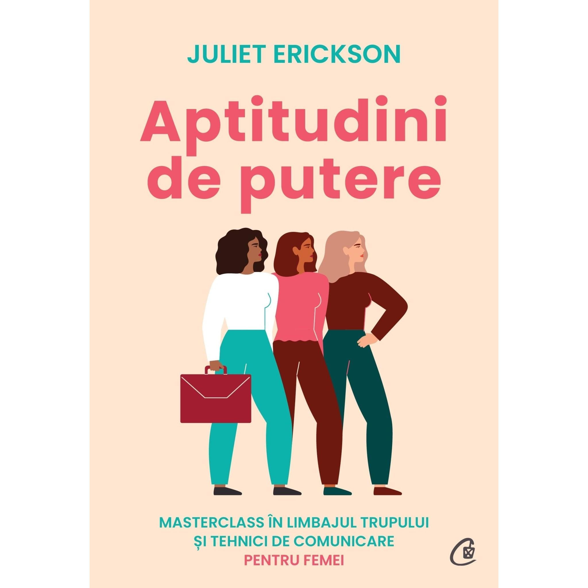 Aptitudini de putere, de Juliet Erickson - Publisol.ro