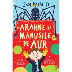 Arahne si manusile de aur, de Stella Tarakson - Publisol.ro