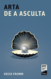 Arta de a asculta , de Erich Fromm - Publisol.ro