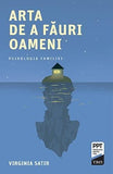 Arta de a făuri oameni, de Virginia Satir - Publisol.ro