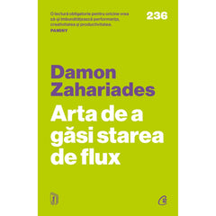 Arta de a gasi starea de flux, de Damon Zahariades - Publisol.ro