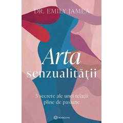 Arta senzualitatii, de Dr. Emily Jamea - Publisol.ro