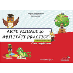 Arte vizuale si abilitati practice - clasa pregatitoare - Publisol.ro