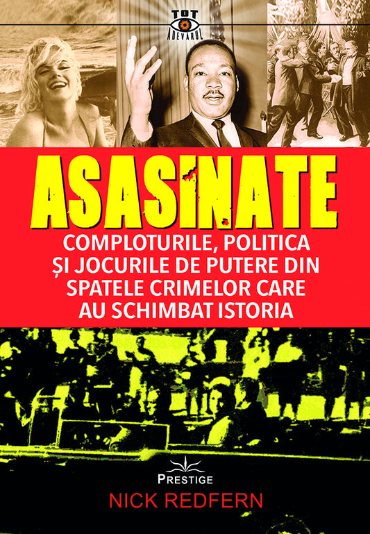 Asasinate. Comploturile, politica si jocurile de putere din spatele crimelor care au schimbat istoria, de Nick Redfern