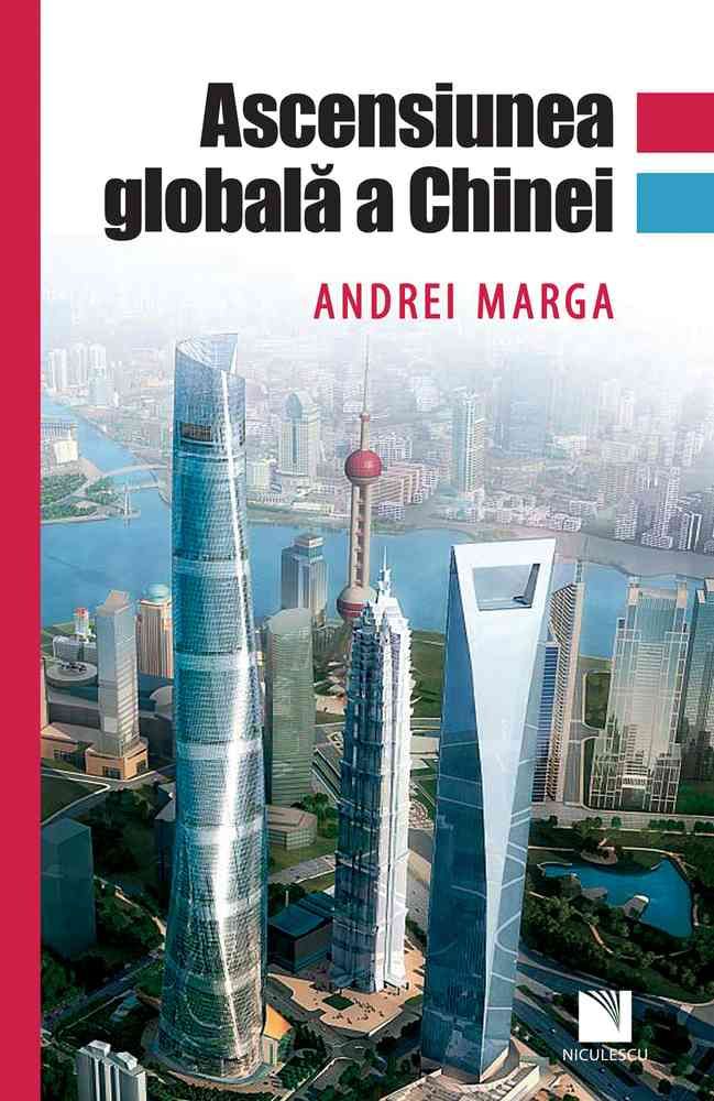 Ascensiunea globala a Chinei, de Andrei Marga - Publisol.ro