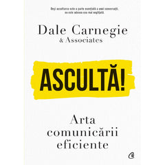 Asculta!, de Dale Carnegie; Associates, Dale Carnegie - Publisol.ro