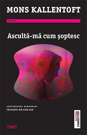 Ascultă - mă cum șoptesc, de Mons Kallentoft - Publisol.ro