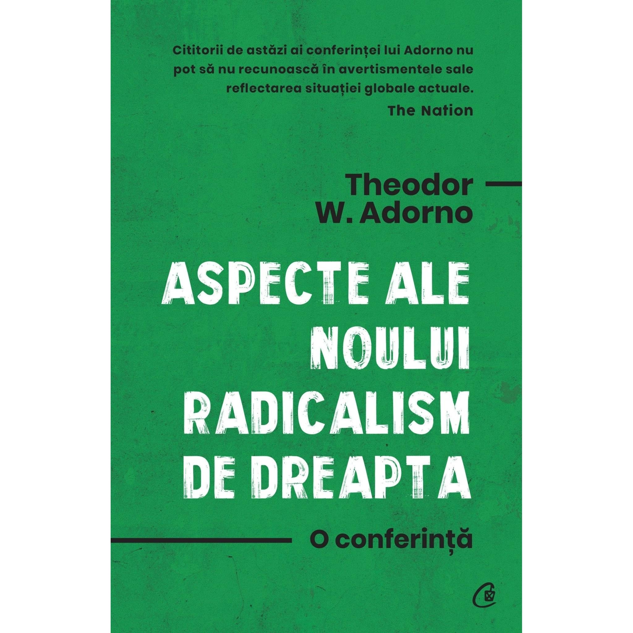 Aspecte ale noului radicalism de dreapta, de Theodor W. Adorno - Publisol.ro