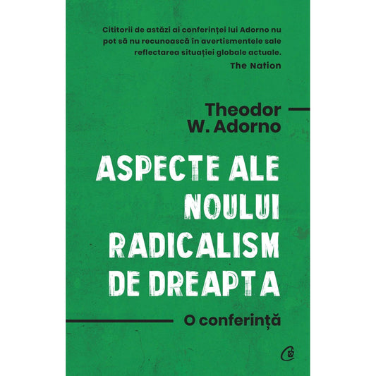 Aspecte ale noului radicalism de dreapta, de Theodor W. Adorno - Publisol.ro