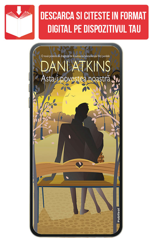 eBook Asta-i povestea noastra, de Dani Atkins