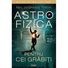 Astrofizica pentru cei grăbiți, de Neil deGrasse Tyson - Publisol.ro