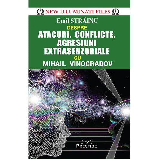 Atacuri, conflicte, agresiuni extrasenzoriale cu Mihail Vinogradov, de Emil Strainu - Publisol.ro
