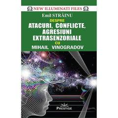 Atacuri, conflicte, agresiuni extrasenzoriale cu Mihail Vinogradov, de Emil Strainu - Publisol.ro