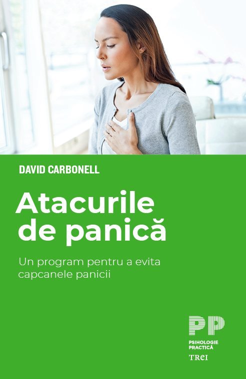 Atacurile de panică. Un program pentru a evita capcanele panicii, de David Carbonell - Publisol.ro