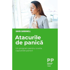 Atacurile de panică. Un program pentru a evita capcanele panicii, de David Carbonell - Publisol.ro