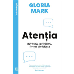 Atentia, de Gloria Mark - Publisol.ro