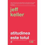 Atitudinea este totul , de Jeff Keller - Publisol.ro