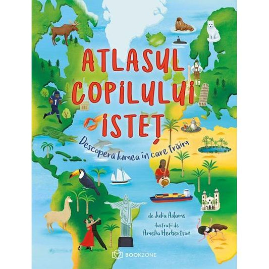 Atlasul copilului istet, de Julia Adams - Publisol.ro