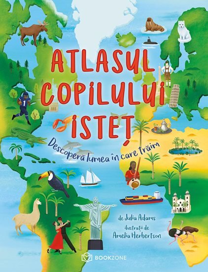 Atlasul copilului istet, de Julia Adams - Publisol.ro