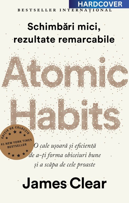 Atomic Habits. Ediție cartonată de colecție, de James Clear - Publisol.ro