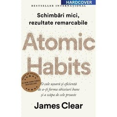 Atomic Habits. Ediție cartonată de colecție, de James Clear - Publisol.ro