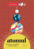 ATOMUL. Particula esentiala a Universului, de David Miles - Publisol.ro