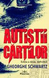 Autistii Cartilor, de Gheorghe Schwartz