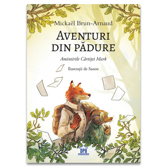 Aventuri din pădure - Amintirile Cârtiței Mark, de Mickaël Brun - Arnaud - Publisol.ro